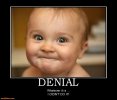 denial-denial-baby-whatever-demotivational-posters-1322597340.jpg