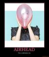 airhead-airhead-demotivational-poster-1249310375.jpg