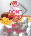 06) dont-smoke-and-die-of-food-v2.jpg