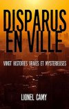 Disparus en ville - Vingt histoires vraies et mystérieuses.jpg