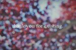 thank you for existing.jpg