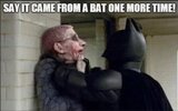 Say it came from a bat one more time