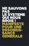 NE SAUVONS PAS  LE SYSTEME QUI NOUS BROIE !.jpg