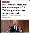 Man who accidentally left 300,000 guns for Taliban gives lecture on gun control