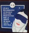 L'O.M.S. RECOMMANDE LE MASQUE OCULAIRE  POUR EVITER QUE LA  VERITE NE NOUS SAUTE AUX YEUX.jpg