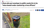 Mum who put envelope in public waste bin to be 'interviewed under caution by crime officers'